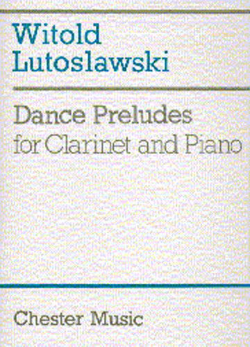 Dance Preludes for Clarinet & Piano by: Witold Lutoslawski - Poppa's Music