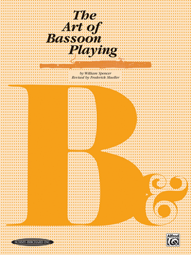 The Art of Bassoon Playing By William Spencer and Frederick Mueller - Poppa's Music
