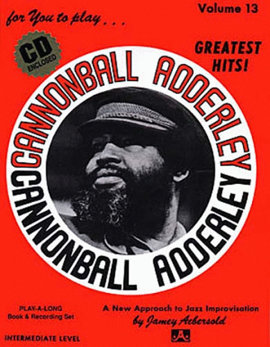 Jamey Aebersold Volume 13: Cannonball Adderly - Poppa's Music