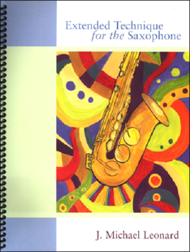Extended Technique For Saxophone By J. Michael Leonard - Poppa's Music