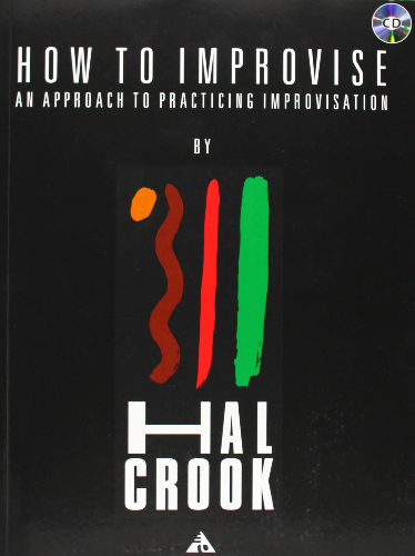 How To Improvise: An Approach To Practicing Improvisation - Poppa's Music