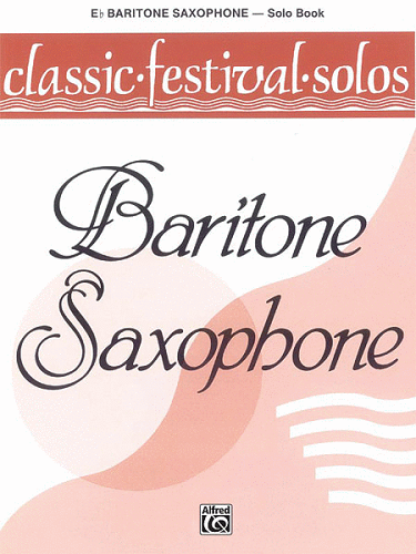 Classic Festival Solos (Eb Baritone Saxophone), Volume 1: Solo Book - Poppa's Music