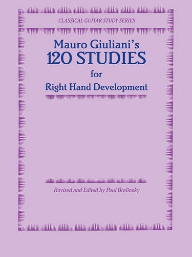 MAURO GIULIANI'S 120 Studies for Right Hand Development (Classical Guitar Study Series) - Poppa's Music