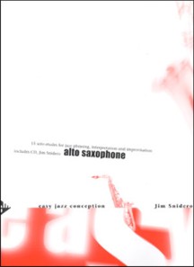 Easy Jazz Conception: Alto Saxophone - By Jim Snidero - Poppa's Music