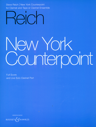 New York Counterpoint for Clarinet and Tape (or Clarinet Ensemble) by Steve Reich - Poppa's Music