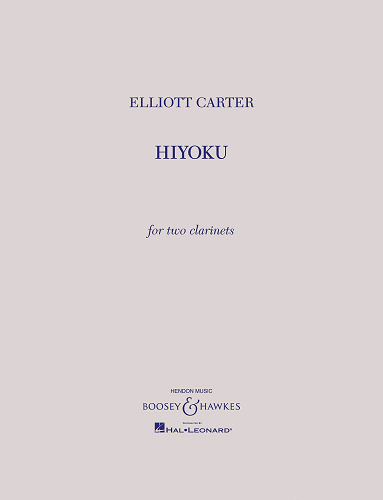 Hiyoku for Two Clarinets by Elliott Carter - Poppa's Music