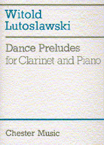 Dance Preludes for Clarinet and Piano by Witold Lutoslawski - Poppa's Music
