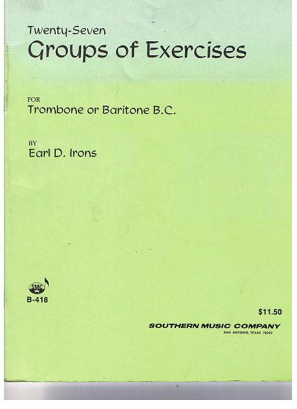 27 Groups of Exercises for Trombone or Baritone B.C. by: Earl D. Irons - B418 - Poppa's Music