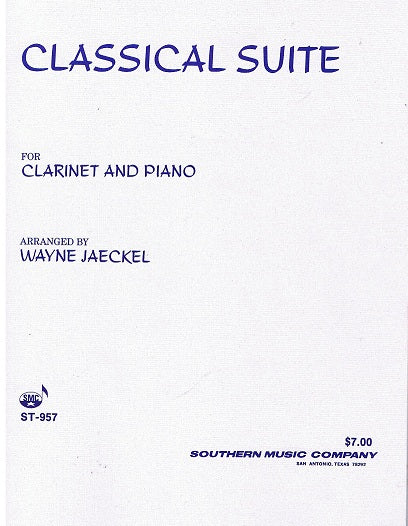CLASSICAL SUITE FOR Bb CLARINET & PIANO - WAYNE JAECKEL - ST-957 - Poppa's Music