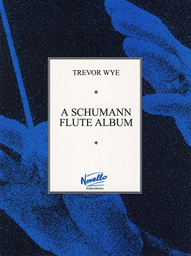 A Schumann Flute Album by Robert Schumann Arr. Trevor Wye - Poppa's Music