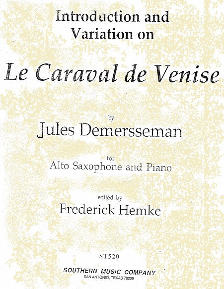 LE CARNAVAL DE VENISE ( Carnival of Venice) FOR ALTO SAX & PIANO By: JULES DEMERSSEMAN Edited By: FRED HEMKE- ST520 - Poppa's Music