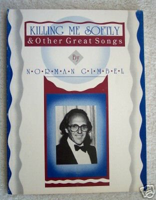 Killing Me Softly & Other Great Songs by Norman Gimbel - Poppa's Music 