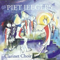 Piet Jeegers Clarinet Choir Vol. 3 - Piet Jeegers - Poppa's Music 