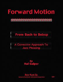 Forward Motion From Bach To Bebop: A Corrective Approach To Jazz Phrasing - Poppa's Music 