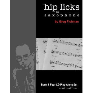 Greg Fishman Hip Licks Book for Alto/ Tenor Saxophone - Volume:1 - Poppa's Music 