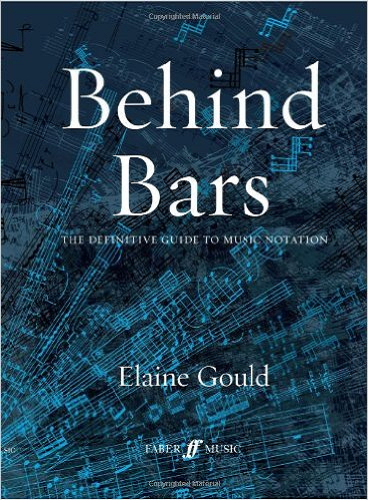 Behind Bars: The Definitive Guide To Music Notation By Elaine Gould - Poppa's Music 