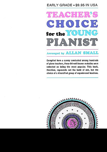 Teacher's Choice for the Young Pianist, Arr. Allan Small - Poppa's Music 