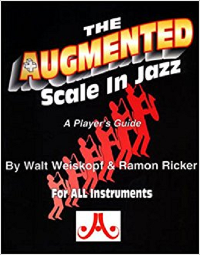 The Augmented Scale In Jazz: A Player's Guide By Walt Weiskopf & Ramon Ricker - Poppa's Music 