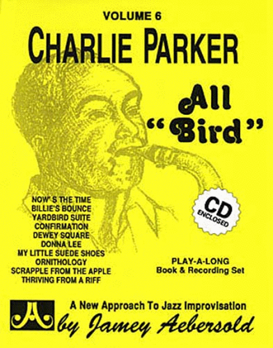 Jamey Aebersold Volume 6: Charlie Parker "All Bird" - Poppa's Music 
