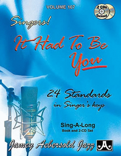 Jamey Aebersold Volume 107: Singers! It Had To Be You - Poppa's Music 
