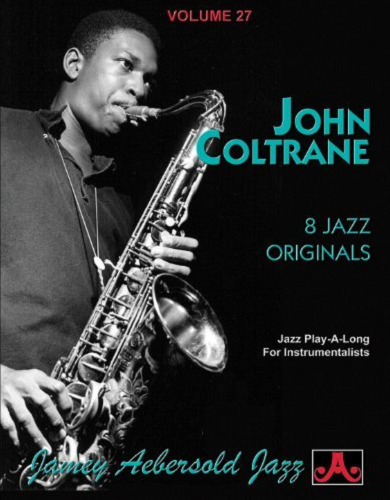 Jamey Aebersold Volume 27: John Coltrane - Poppa's Music 