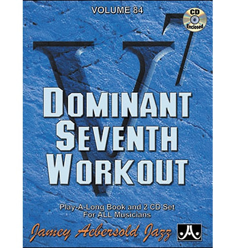 Jamey Aebersold Volume 84: Dominant Seventh Workout - Poppa's Music 