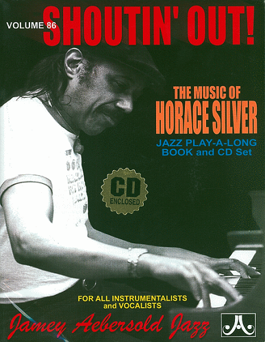 Jamey Aebersold Volume 86: Shoutin' Out! The Music Of Horace Silver - Poppa's Music 