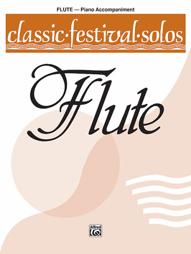 Classic Festival Solos (C Flute), Volume 1: Piano Acc. - Poppa's Music 