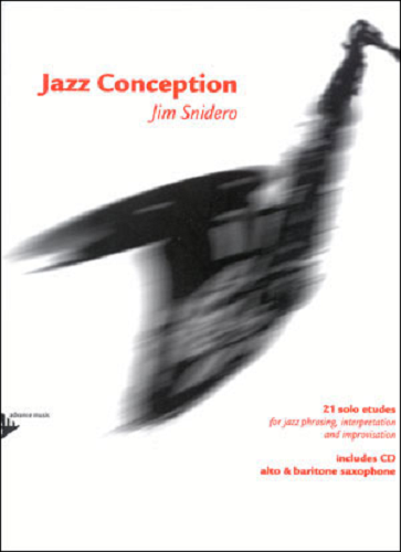 Jazz Conception: Alto & Baritone Saxophone By Jim Snidero - Poppa's Music 