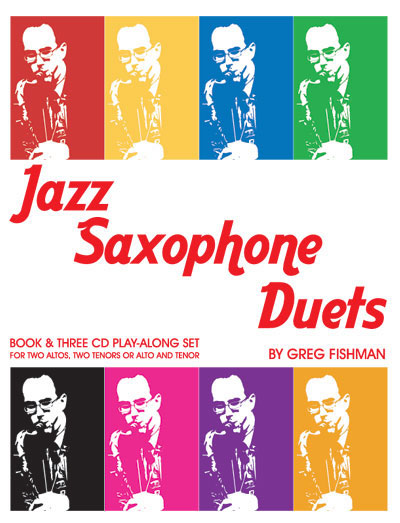 Jazz Saxopone Duets By: Greg fishman - Book & CDs Volume 1-3 - Poppa's Music 