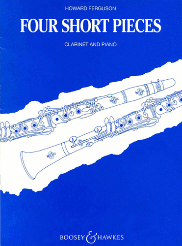 Four Short Pieces for Clarinet and Piano by Howard Ferguson - Poppa's Music 