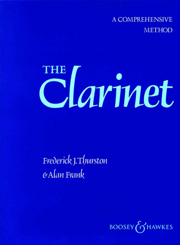 The Clarinet: A Comprehensive Method for the Boehm Clarinet by Alan Frank and Frederick Thurston - Poppa's Music 