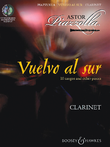 Vuelvo Al Sur: 10 Tangos & Other Pieces for Clarinet & Piano by Astor Piazolla - Poppa's Music 