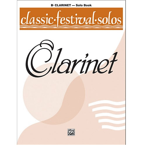 Classic Festival Solos (Bb Clarinet), Volume 1 :Solo Book - Poppa's Music 