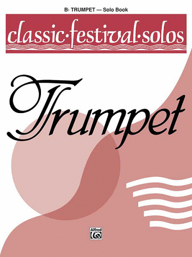 Classic Festival Solos (Bb Trumpet), Volume 1: Solo Book - Poppa's Music 